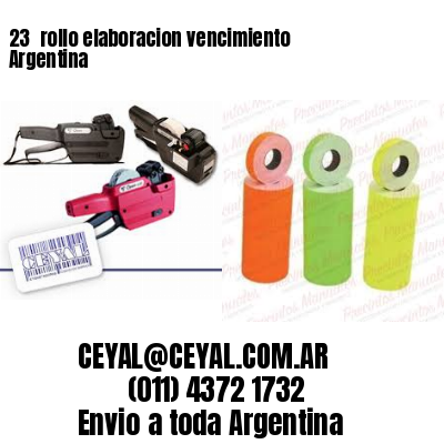23 	rollo elaboracion vencimiento Argentina