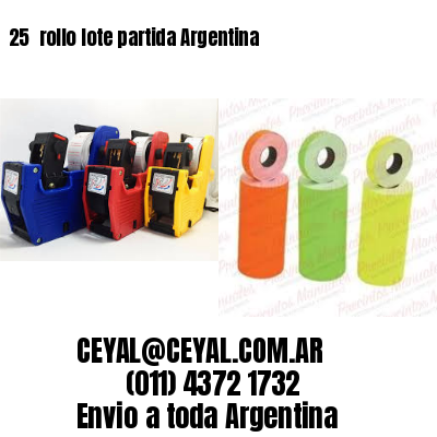 25 	rollo lote partida Argentina