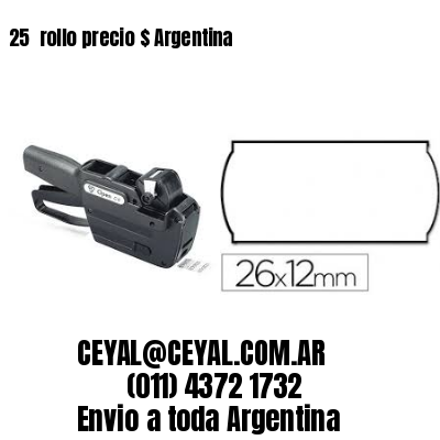 25 	rollo precio $ Argentina