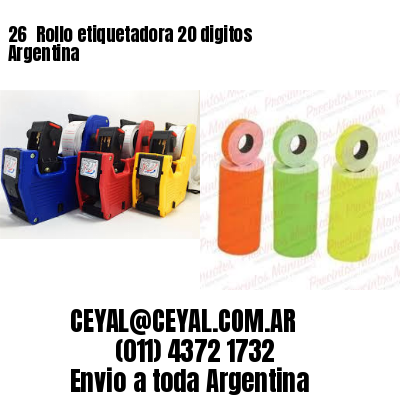 26 	Rollo etiquetadora 20 digitos Argentina