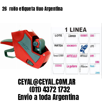 26 	rollo etiqueta fluo Argentina
