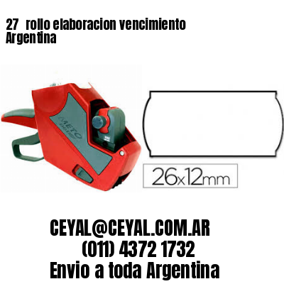 27 	rollo elaboracion vencimiento Argentina