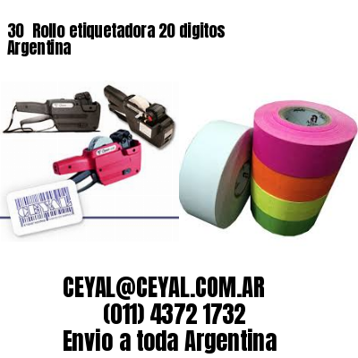 30 	Rollo etiquetadora 20 digitos Argentina