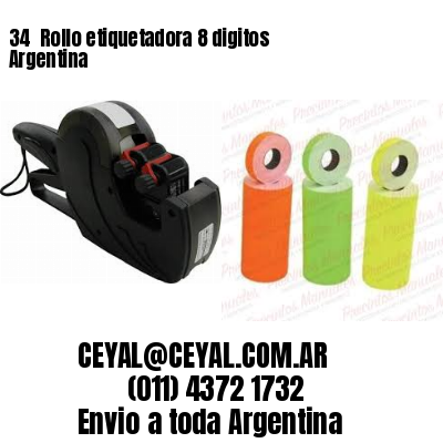 34 	Rollo etiquetadora 8 digitos Argentina