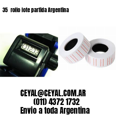35 	rollo lote partida Argentina