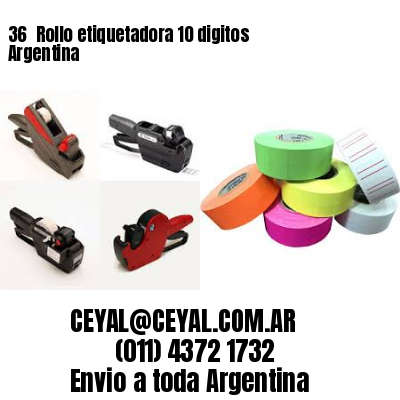 36 	Rollo etiquetadora 10 digitos Argentina