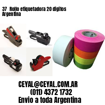 37 	Rollo etiquetadora 20 digitos Argentina
