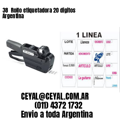38 	Rollo etiquetadora 20 digitos Argentina