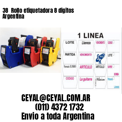 38 	Rollo etiquetadora 8 digitos Argentina