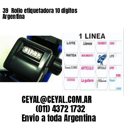 39 	Rollo etiquetadora 10 digitos Argentina