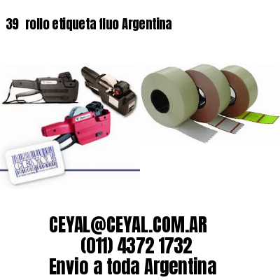 39 	rollo etiqueta fluo Argentina