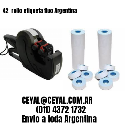 42 	rollo etiqueta fluo Argentina