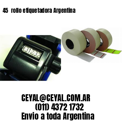 45 	rollo etiquetadora Argentina