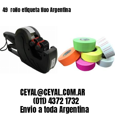 49 	rollo etiqueta fluo Argentina