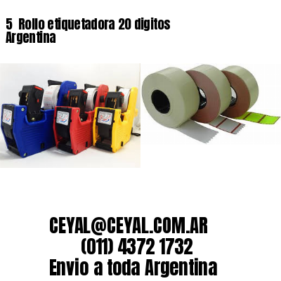 5 	Rollo etiquetadora 20 digitos Argentina