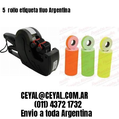 5 	rollo etiqueta fluo Argentina