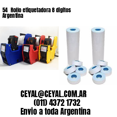 54 	Rollo etiquetadora 8 digitos Argentina