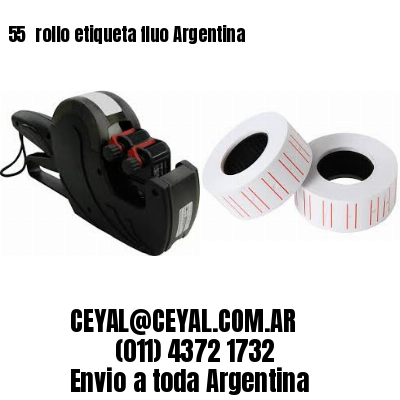 55 	rollo etiqueta fluo Argentina