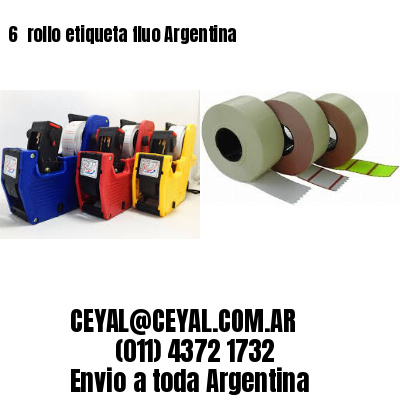 6 	rollo etiqueta fluo Argentina
