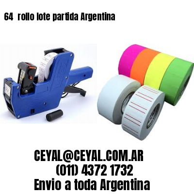 64 	rollo lote partida Argentina