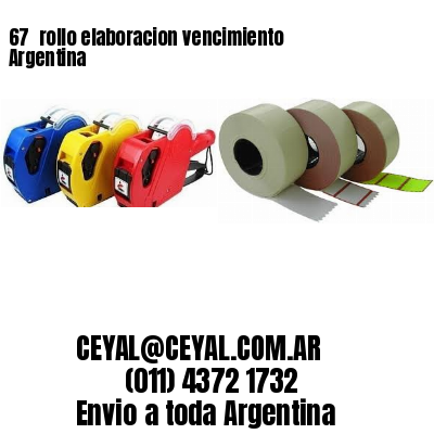 67 	rollo elaboracion vencimiento Argentina