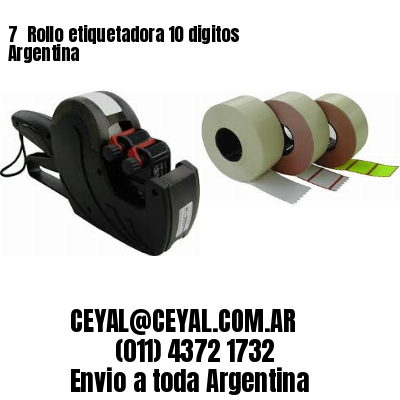 7 	Rollo etiquetadora 10 digitos Argentina