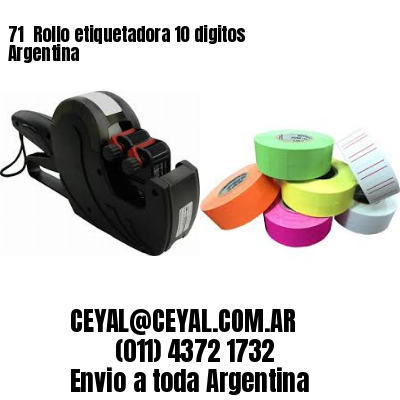 71 	Rollo etiquetadora 10 digitos Argentina