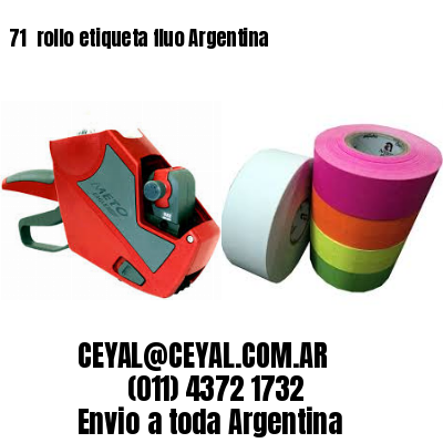 71 	rollo etiqueta fluo Argentina