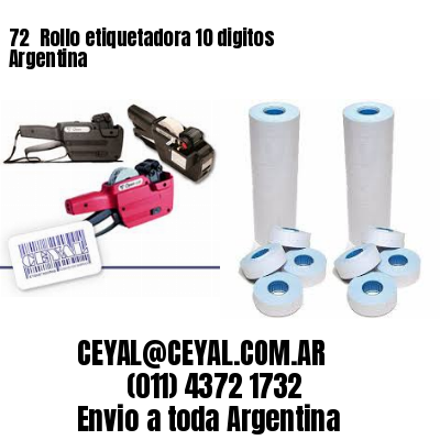 72 	Rollo etiquetadora 10 digitos Argentina