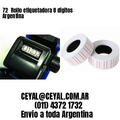 72 	Rollo etiquetadora 8 digitos Argentina