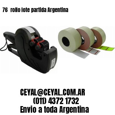 76 	rollo lote partida Argentina