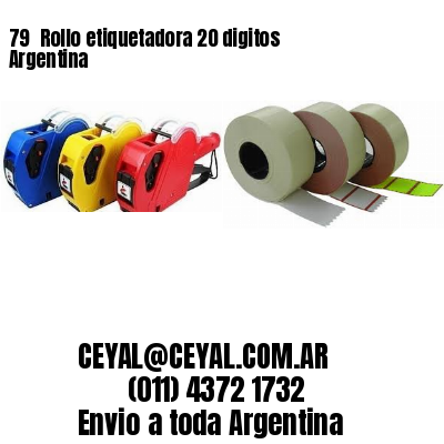 79 	Rollo etiquetadora 20 digitos Argentina