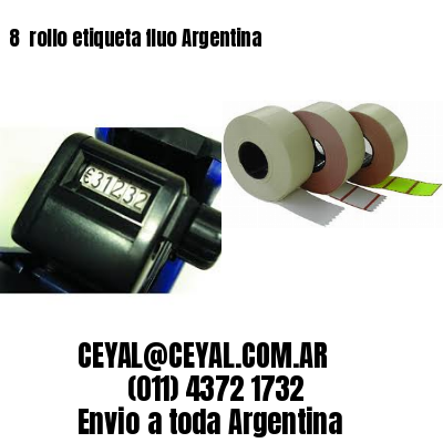 8 	rollo etiqueta fluo Argentina