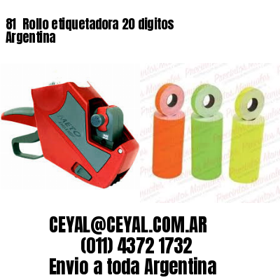 81 	Rollo etiquetadora 20 digitos Argentina