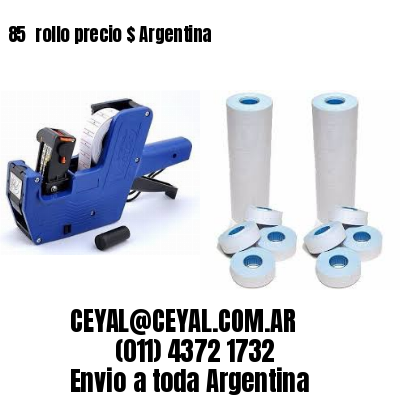 85 	rollo precio $ Argentina