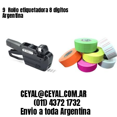 9 	Rollo etiquetadora 8 digitos Argentina