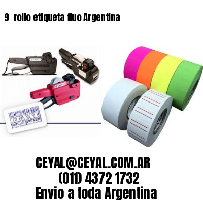 9 	rollo etiqueta fluo Argentina