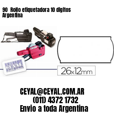 90 	Rollo etiquetadora 10 digitos Argentina