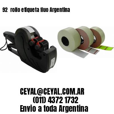 92 	rollo etiqueta fluo Argentina