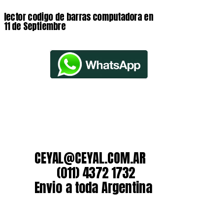 lector codigo de barras computadora en 11 de Septiembre