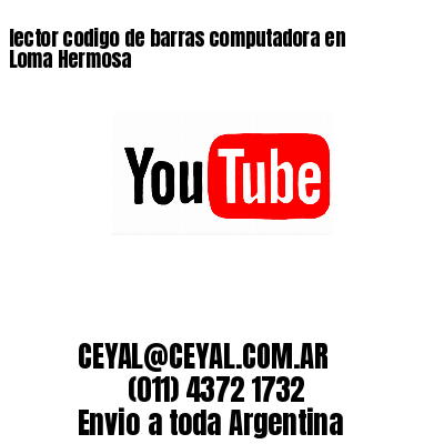 lector codigo de barras computadora en Loma Hermosa
