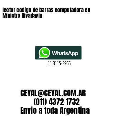 lector codigo de barras computadora en Ministro Rivadavia