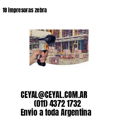 18 impresoras zebra