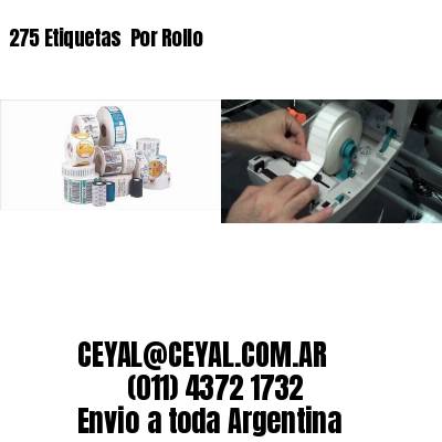 275 Etiquetas  Por Rollo