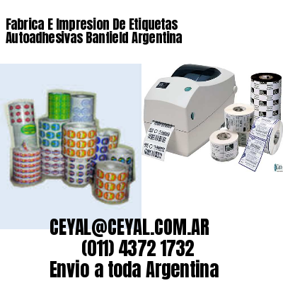 Fabrica E Impresion De Etiquetas Autoadhesivas Banfield Argentina