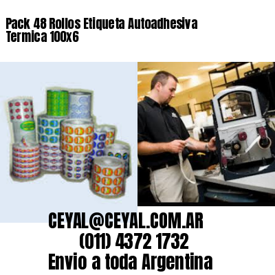 Pack 48 Rollos Etiqueta Autoadhesiva Termica 100×6