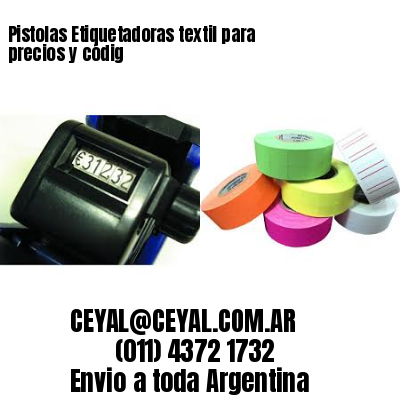Pistolas Etiquetadoras textil para precios y códig