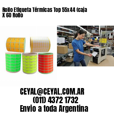 Rollo Etiqueta Térmicas Top 55×44 (caja X 60 Rollo