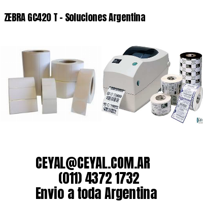 ZEBRA GC420 T – Soluciones Argentina