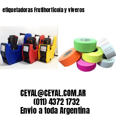 etiquetadoras Frutihortícola y viveros